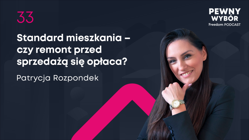 Pewny wybór 33. Standard mieszkania – czy remont przed sprzedażą się opłaca?